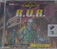 R.U.R. written by Karel Capek performed by Simon Ward, Tessa Peake-Jones and BBC Radio 4 Drama Team on Audio CD (Abridged)
